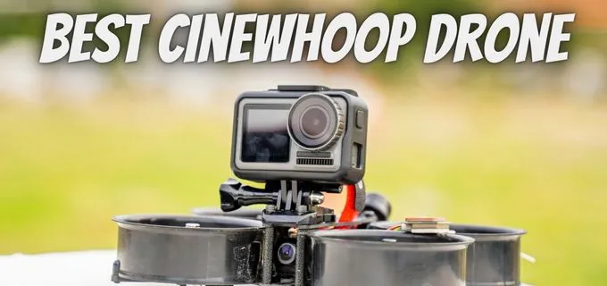 Best Cinewhoop Drone For Beginners & Professionals