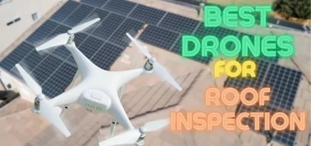 7 Best Drones for Roof and Home Inspections