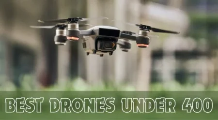 Best Drones Under 400 For Affordable Aerial Adventure